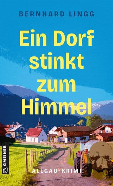 Ein Dorf stinkt zum Himmel: Allgäu-Krimi