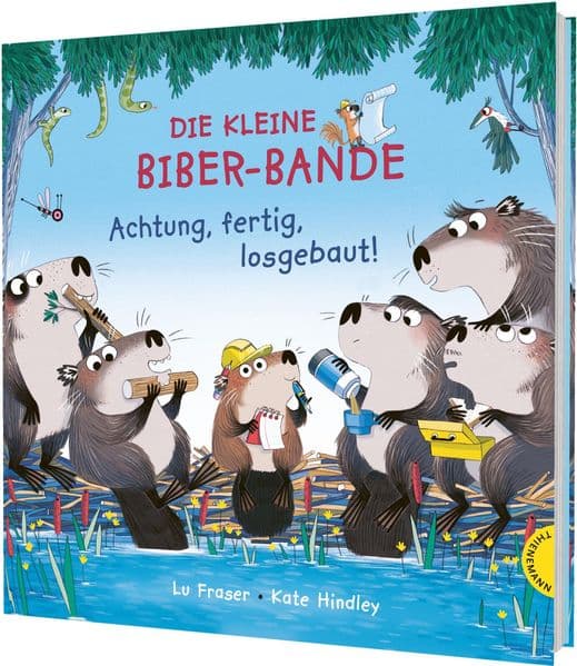 Die kleine Biber-Bande: Achtung, fertig, losgebaut! | Gereimtes Bilderbuch ab 4 Jahren über Mut und Selbstbehauptung
