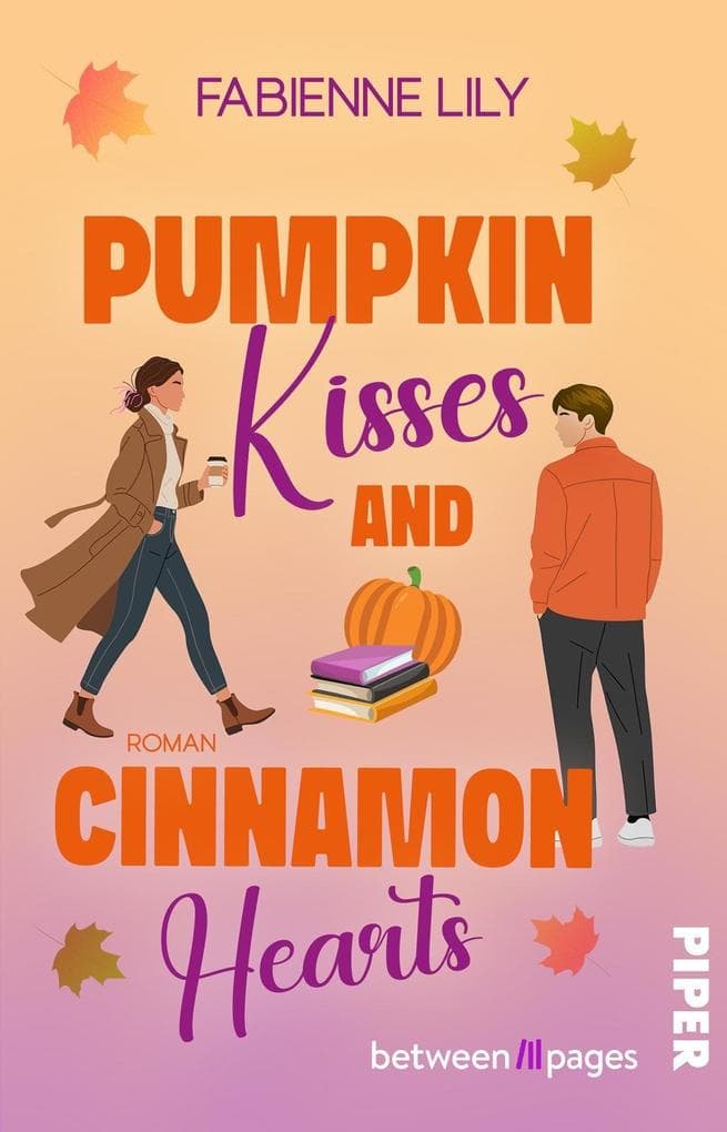 Pumpkin Kisses and Cinnamon Hearts: Roman | Pumpkin Spice Herbst Romance mit Grumpy meets Sunshine und kleiner Buchhandlung