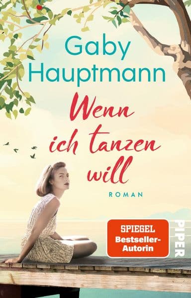 Wenn ich tanzen will: Roman | Ein Frauenleben am Bodensee