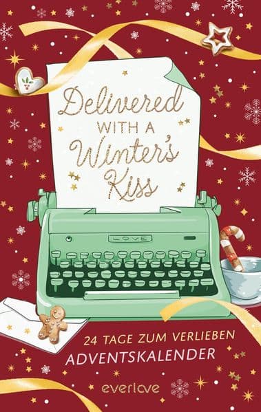 Delivered with a Winter's Kiss: 24 Tage zum Verlieben | Der everlove-Adventskalender | Vorfreude auf Weihnachten