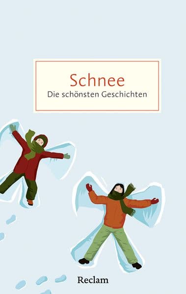 Schnee. Die schönsten Geschichten von weißen Wintertagen: Von Schneemännern, Schlittschuhlaufen und Engeln im Schnee - Das perfekte Geschenk für alle, die verschneite Tage lieben