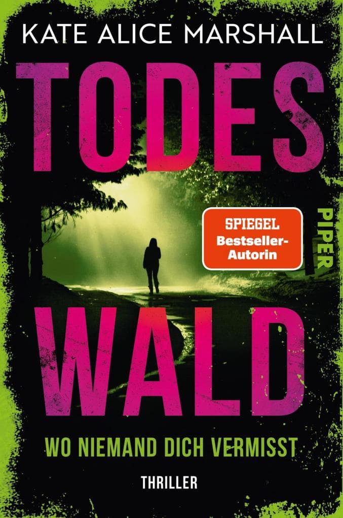 Todeswald - Wo niemand dich vermisst: Thriller | Neuer Nervenkitzel der Autorin von »Eisnebel«