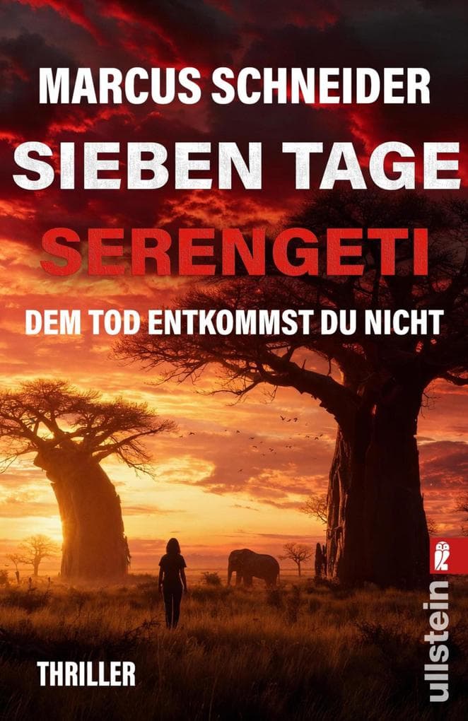 Sieben Tage Serengeti. Dem Tod entkommst du nicht: Thriller