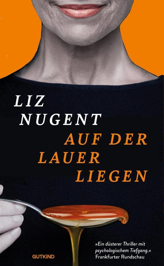 Auf der Lauer liegen: Roman | 'Die kunstvolle Dramaturgie und die erschütternde Spannung halten einen bis zur letzten Seite im Schraubstock.' Sunday Times - Neuausgabe
