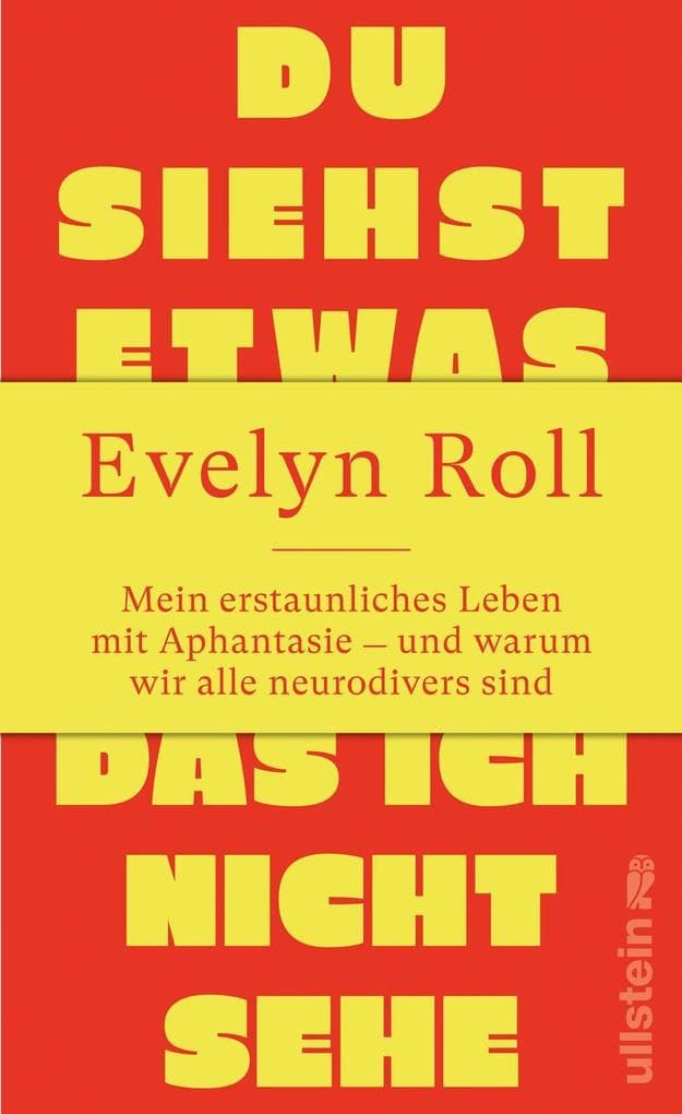 Du siehst etwas, das ich nicht sehe: Mein erstaunliches Leben mit Aphantasie - und warum wir alle neurodivers sind