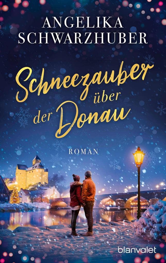 Schneezauber über der Donau: Roman - Wohlfühllektüre für die schönste Zeit des Jahres!