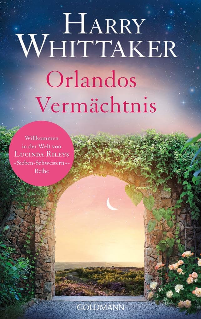 Orlandos Vermächtnis: Roman - Willkommen in der Welt von Lucinda Rileys 'Sieben-Schwestern'-Reihe