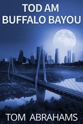 Tod am Buffalo Bayou: Ein Noir-Krimithriller