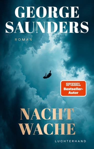 Nachtwache: Roman - Der New-York-Times-Nr.1-Bestseller von Booker-Preisträger George Saunders - endlich auf Deutsch!