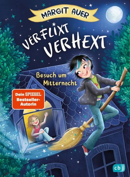 Verflixt verhext: Besuch um Mitternacht - Eine lustige Freundschaftsgeschichte für Hexenfans ab 8 Jahren