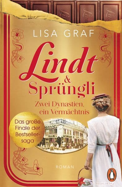 Lindt & Sprüngli (Lindt & Sprüngli Saga 3): Zwei Dynastien, ein Vermächtnis. Roman - Das große Finale der Bestsellersaga in festlich-goldener Ausstattung