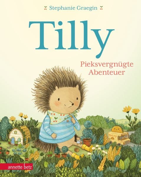Tilly - Pieksvergnügte Abenteuer: Wohlig-kuschlige Vorlesegeschichten über kleine Alltagsabenteuer für Kinder ab 3 Jahren