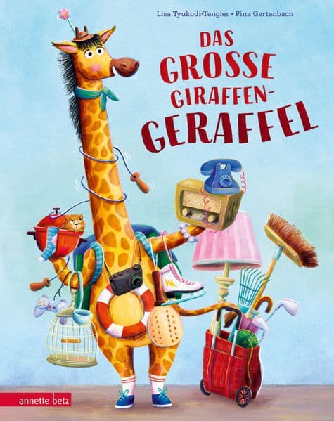 Das große Giraffen-Geraffel: Eine gereimte Tiergeschichte über Sammelleidenschaft - und darüber, dass Freundschaft der größte Schatz ist für Kinder ab 3 Jahren