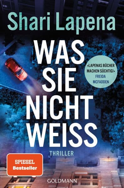 Was sie nicht weiß: Thriller - 'Lapenas Bücher machen süchtig!' Freida McFadden - SPIEGEL-Beststeller