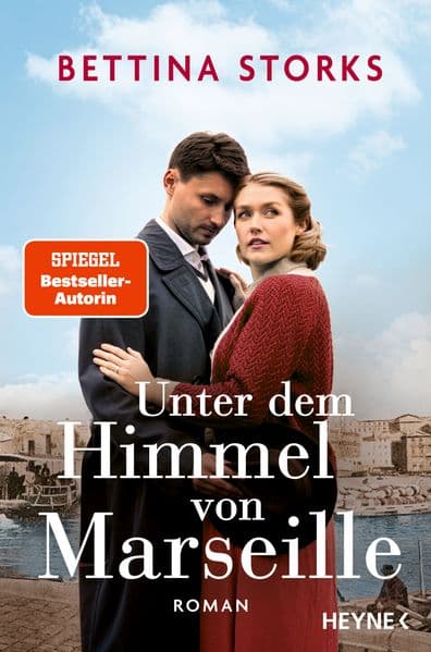 Unter dem Himmel von Marseille: Die SPIEGEL-Bestsellerautorin erzählt eine dramatische Familiengeschichte um Flucht, Lügen und Verschleierung, basierend auf wahren Begebenheiten