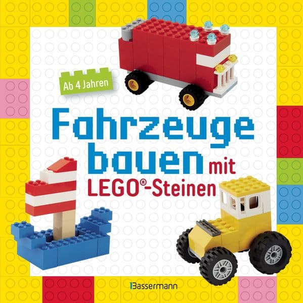 Fahrzeuge bauen mit LEGO®-Steinen. Für Kinder ab 4 Jahren: 26 leichte Projekte mit wenigen Steinen. Auto, Traktor, Rakete, Fahrrad, Zug, U-Boot, Flugzeug, Hubschrauber, Segelboot u.v.m