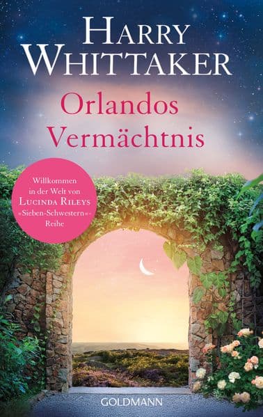Orlandos Vermächtnis: Roman - Willkommen in der Welt von Lucinda Rileys 'Sieben-Schwestern'-Reihe