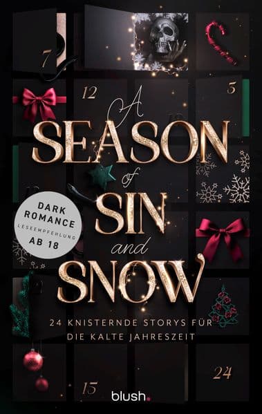 A Season of Sin and Snow: 24 knisternde Storys für die kalte Jahreszeit - Die spicy Dark-Romance-Anthologie - mit aufklappbarem Türchen auf dem Cover!