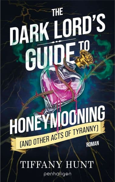 The Dark Lord's Guide to Honeymooning (and Other Acts of Tyranny): Roman - Der humorvoll-düstere Fantasy-Sensationsroman auf Deutsch!