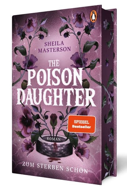 The Poison Daughter: Zum Sterben schön. Roman - NYT- und SPIEGEL-Bestseller. Die gehypte Dark Romantasy in der wunderschön veredelten deutschen Ausgabe
