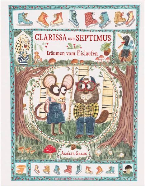 Clarissa und Septimus ... träumen vom Eislaufen: Ein zauberhaftes Winter-Bilderbuch über Träume & Mut ab 4 Jahren. Die ideale Vorlesegeschichte für die Kuschelzeit