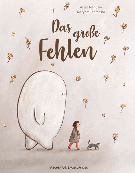 Das große Fehlen: Trostbuch ab 4 Jahren bei Verlust und Trauer für Familien & Kindergarten