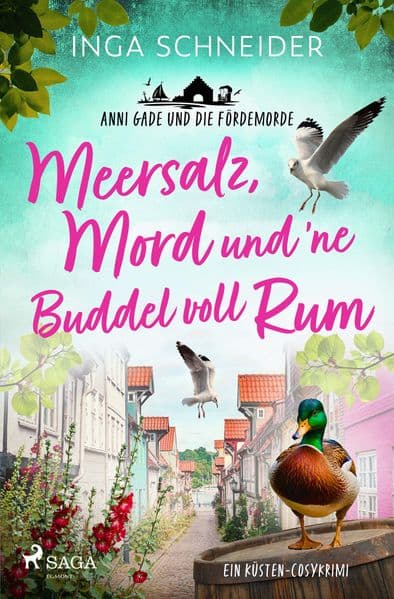 Meersalz, Mord und 'ne Buddel voll Rum - Anni Gade und die Fördemorde: Ein Küsten-Cosy-Krimi. Der vierte Fall für Hobbydetektivin Anni Gade - beste Küstenkrimi-Unterhaltung!