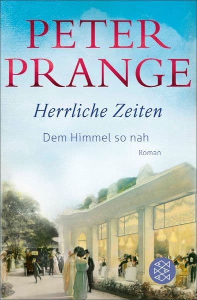 Herrliche Zeiten - Dem Himmel so nah: Roman