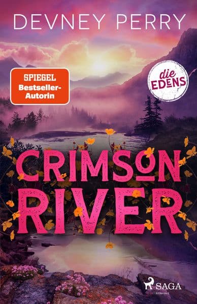 Crimson River | Die Edens 5 |: Der fünfte Band der Small-Town-Romance-Reihe von SPIEGEL-Bestsellerautorin Devney Perry #forcedproximity #suspense