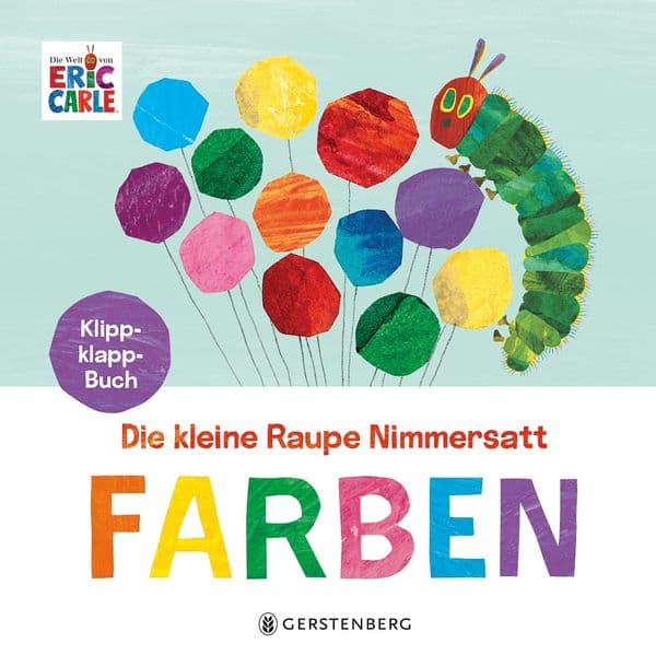 Die kleine Raupe Nimmersatt - Farben: Klippklapp-Buch