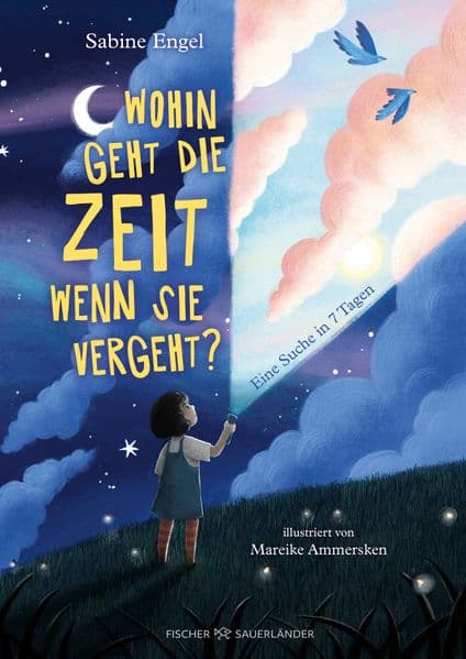 Wohin geht die Zeit, wenn sie vergeht?: Eine Suche in 7 Tagen | MINT Vorlesebuch mit verblüffendem Sachwissen über die Zeit | Für die ganze Familie und Kinder ab 5 Jahren