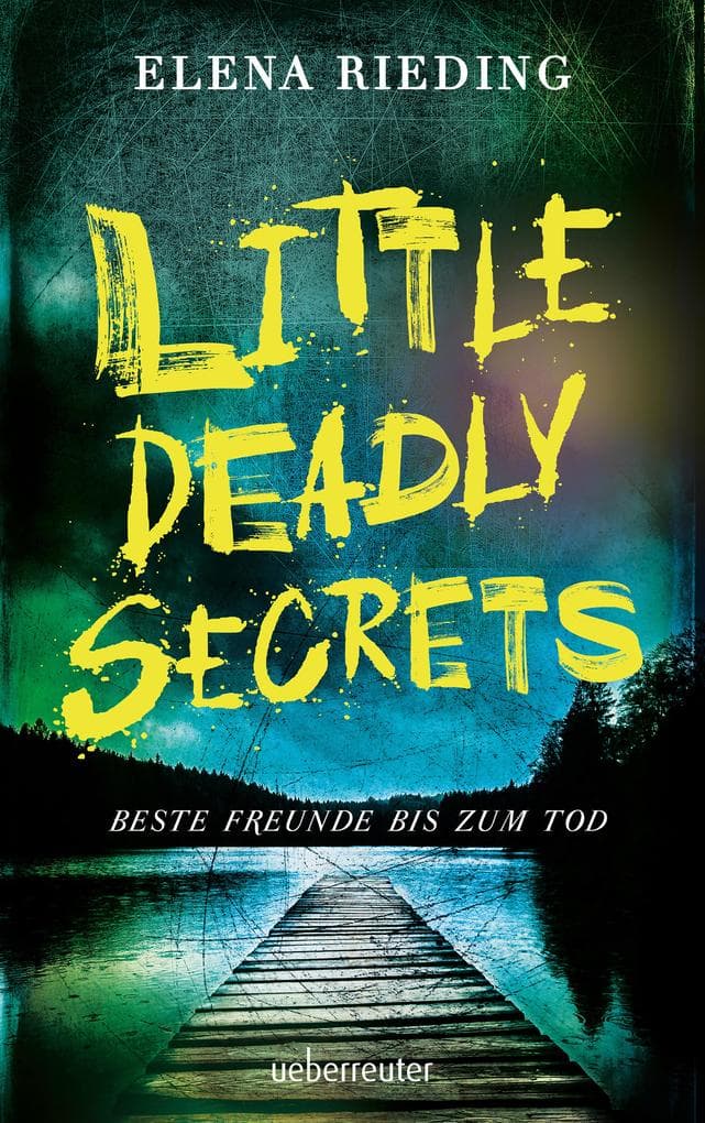 Little Deadly Secrets - Beste Freunde bis zum Tod: Was passiert, wenn Loyalität über die Wahrheit gestellt und Unrecht im Namen der Freundschaft verschwiegen wird? Packender Young Adult Thriller zu aktuellen Themen