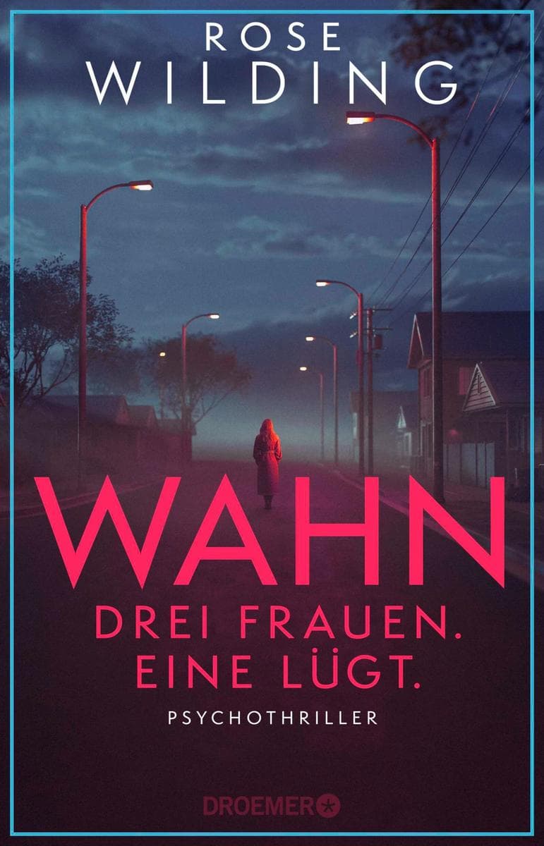 Wahn. Drei Frauen. Eine lügt.: Psychothriller