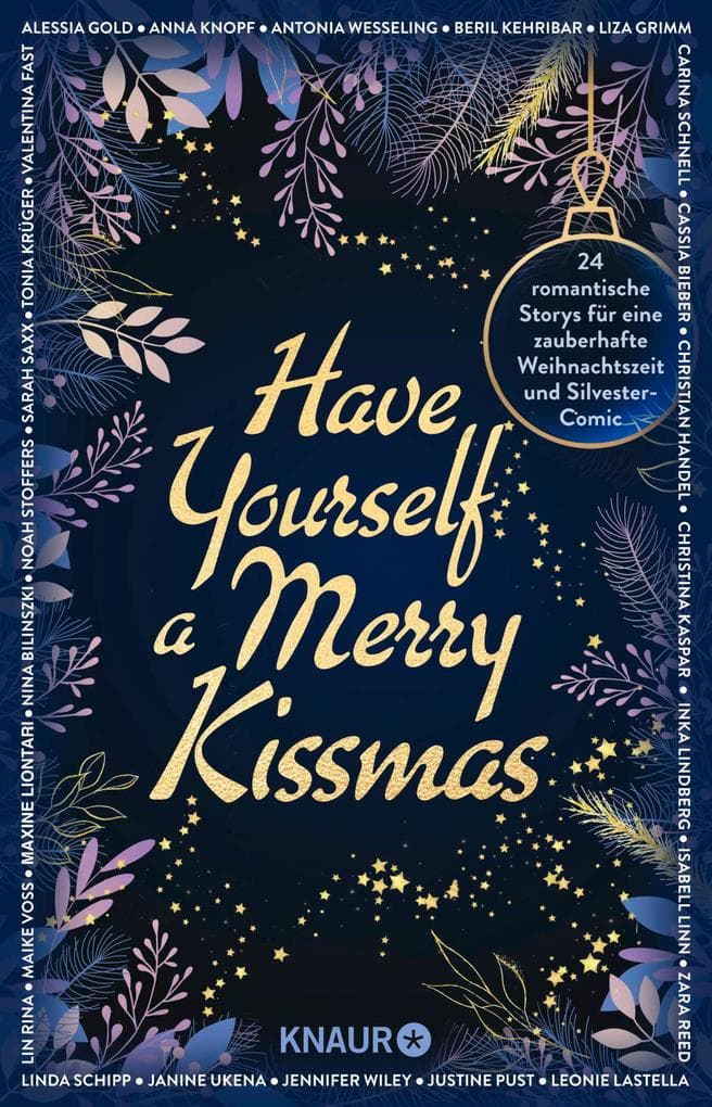Have Yourself a Merry Kissmas: 24 romantische Storys für eine zauberhafte Weihnachtszeit plus Silvester-Comic | Adventskalenderbuch