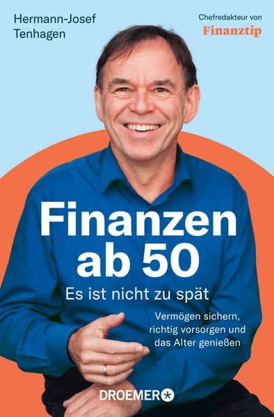 Finanzen ab 50: Es ist nicht zu spät: Vermögen sichern, richtig vorsorgen und das Alter genießen | Das Finanztip-Buch für Generation 50+