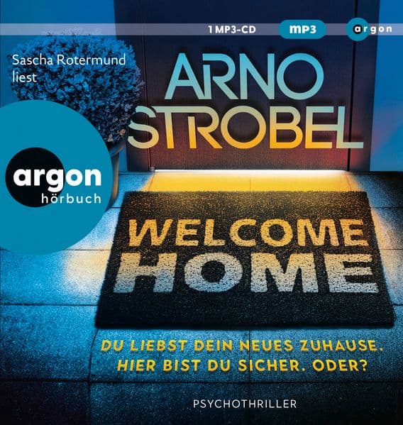 Welcome Home - Du liebst dein neues Zuhause. Hier bist du sicher. Oder?: Nervenkitzel pur von Nr.1-Bestsellerautor Arno Strobel