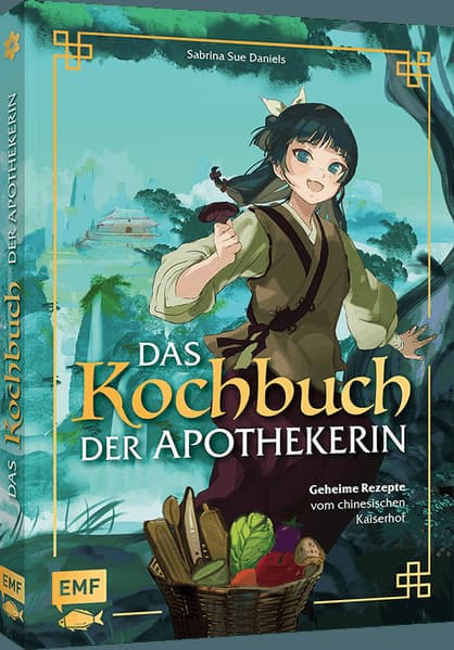Das Kochbuch der Apothekerin: Geheime Rezepte vom chinesischen Kaiserhof für Manga- und Anime-Fans | Asiatisch | Maomaos Tagebuch