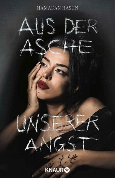 Aus der Asche unserer Angst: Eine Geschichte über Flucht, Empowerment und Sisterhood