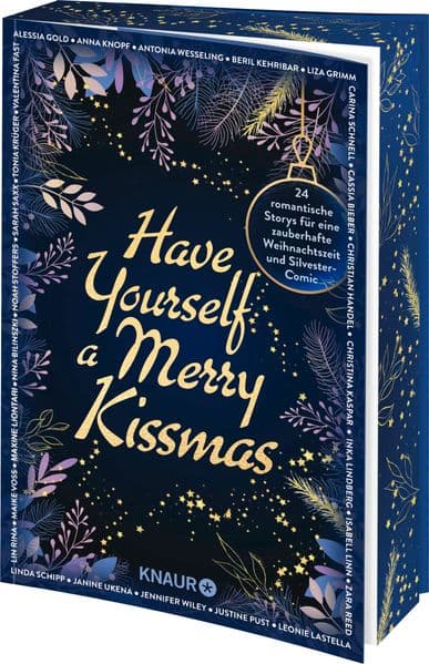 Have Yourself a Merry Kissmas: 24 romantische Storys für eine zauberhafte Weihnachtszeit plus Silvester-Comic | Adventskalender-Buch | Limitierte Auflage mit Farbschnitt