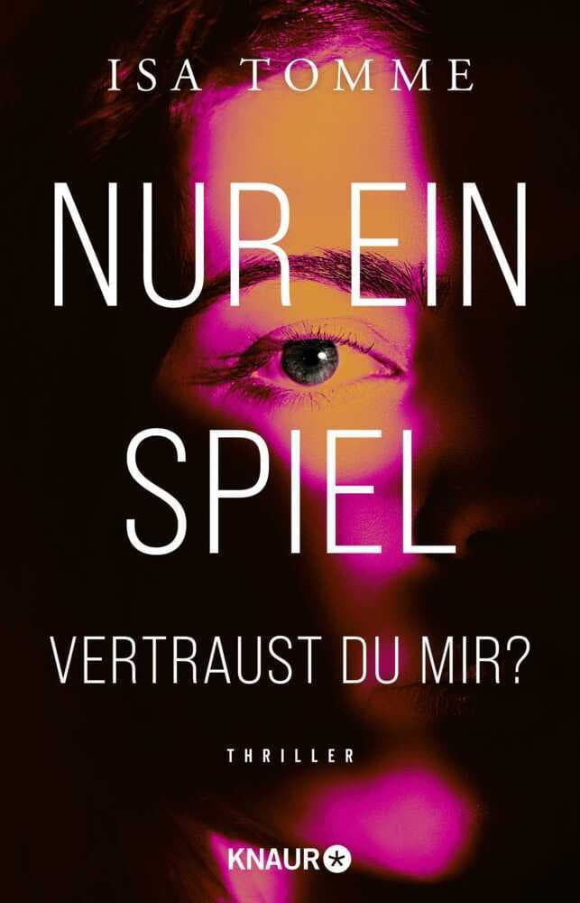 Nur ein Spiel. Vertraust du mir?: Thriller | Soghafte Psychospannung voller überraschender Twists!