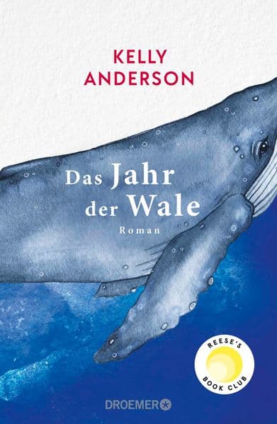 Das Jahr der Wale: Roman | Reese's Book Club Pick August 2026. 'Bezaubernd. Die Geschichte erinnert uns daran, dass das Unmögliche manchmal möglich ist.' Jodi Picoult