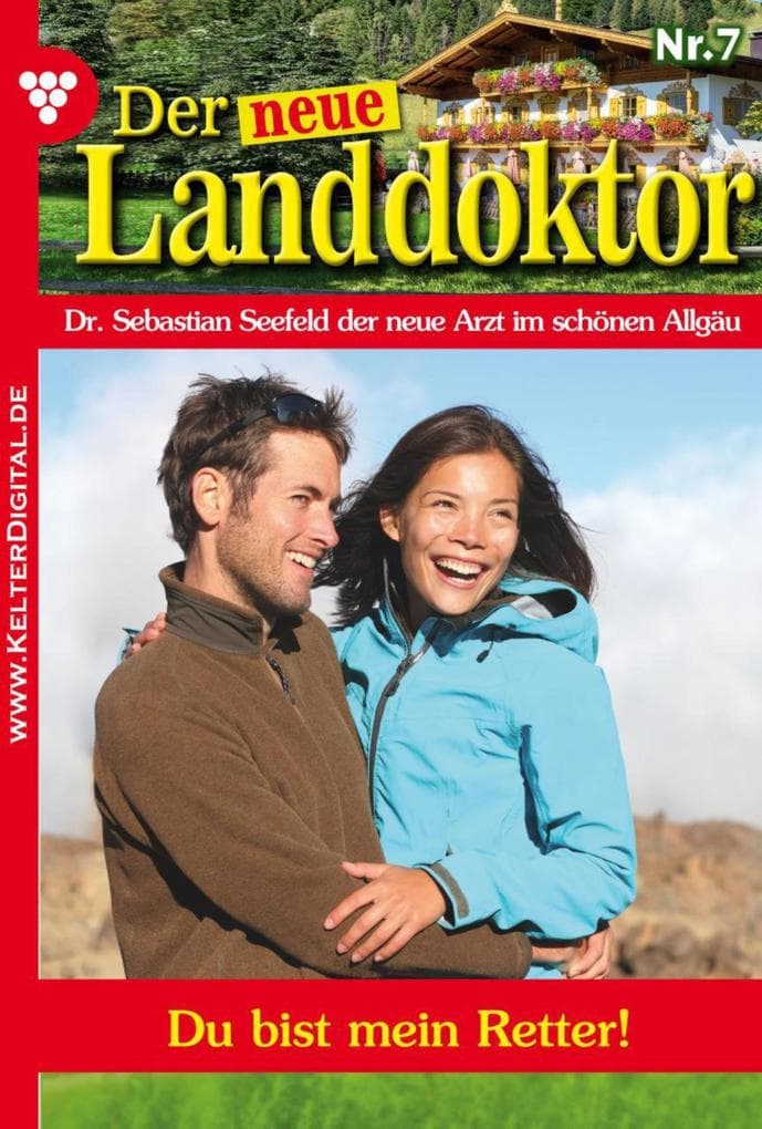 Du bist mein Retter: Der neue Landdoktor 7 - Arztroman