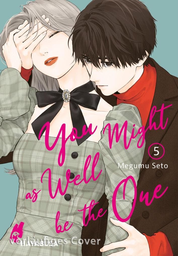 You Might as Well be the One 5: Mitreißender Romance-Manga über tiefe Gefühle, unerwartete Enthüllungen und die Schattenseiten der Liebe