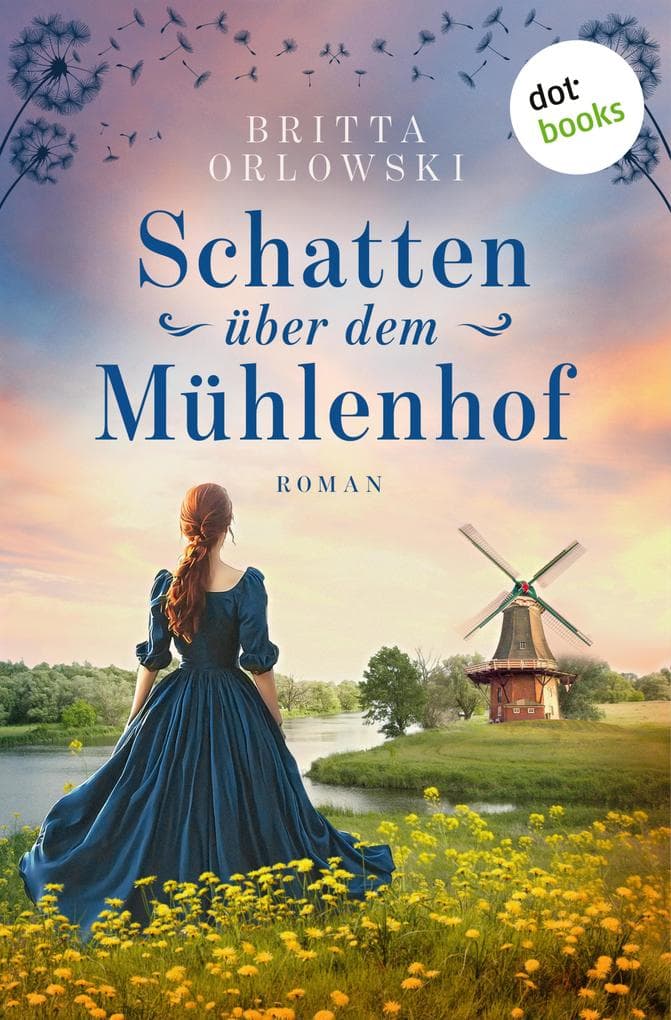 Schatten über dem Mühlenhof - oder: Maistöcke: Historischer Roman: Die perfekte Mischung aus historischer Spannung und Liebesroman