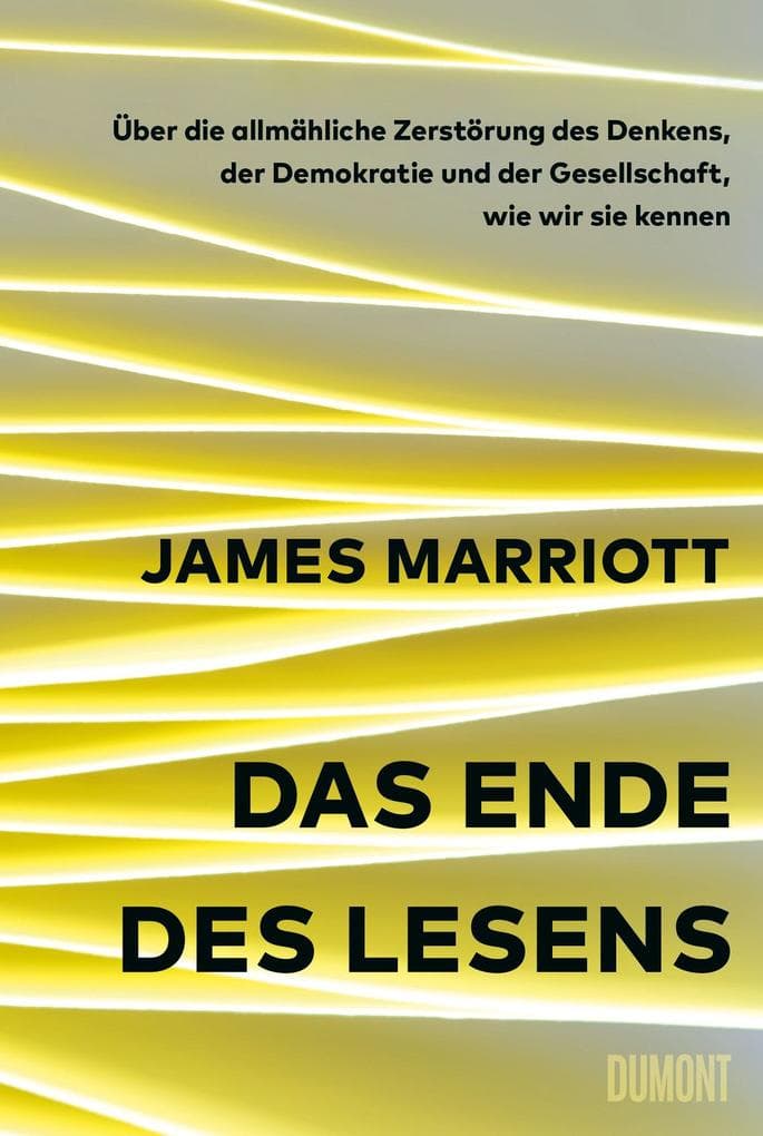 Das Ende des Lesens: Über die allmähliche Zerstörung des Denkens, der Demokratie und der Gesellschaft, wie wir sie kennen