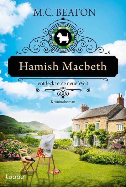 Hamish Macbeth entdeckt eine neue Welt: Kriminalroman. Charmant und cosy - der 21. Fall mit dem schottischen Polizisten Hamish Macbeth von SPIEGEL-Bestsellerautorin M.C. Beaton