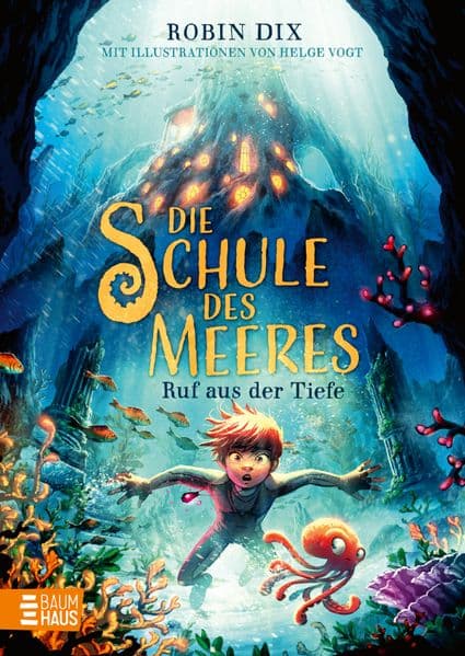 Die Schule des Meeres - Ruf aus der Tiefe: Der Auftakt einer magischen Unterwasser-Fantasy-Reihe voller Spannung, Freundschaft und Mut - ab 9 Jahren