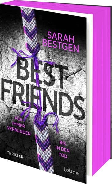Best Friends: Für immer verbunden. Bis in den Tod. Fesselnder Psychothriller um Gaslighting und die zerstörerische Kraft einer verhängnisvollen Lüge. Thriller