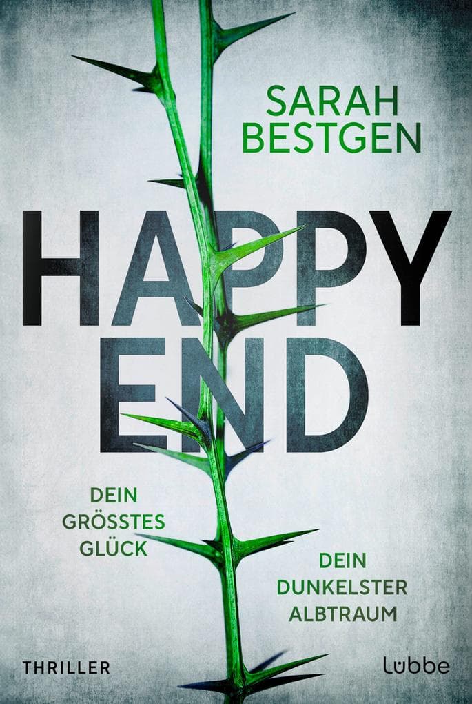 Happy End: Dein größtes Glück. Dein dunkelster Albtraum. Thriller. Fesselndes Debüt um dunkle Abgründe hinter der Fassade einer scheinbar heilen Welt